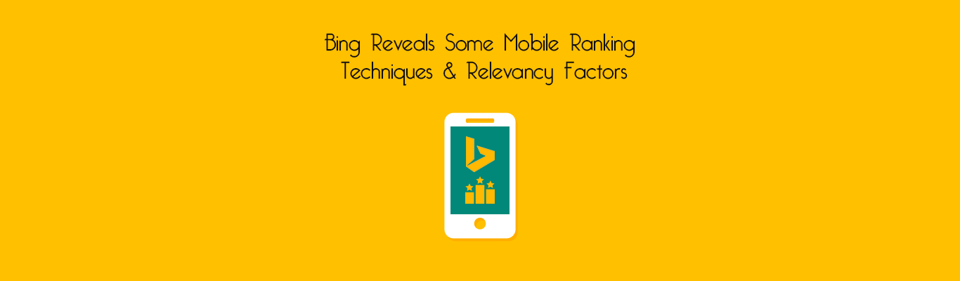 Bing Reveals Some Mobile Ranking Techniques and Relevancy Factors