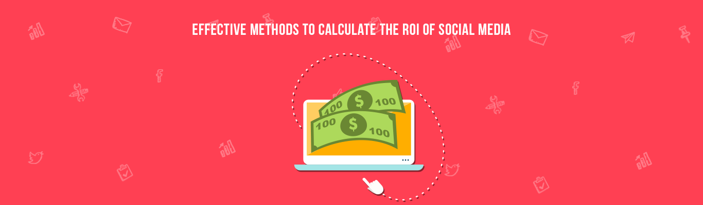 Effective methods to Calculate The ROI of Social Media