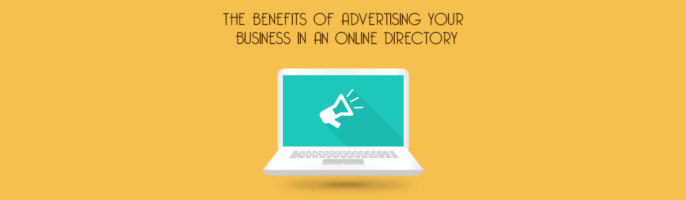 THE BENEFITS OF ADVERTISING YOUR BUSINESS IN AN ONLINE DIRECTORY