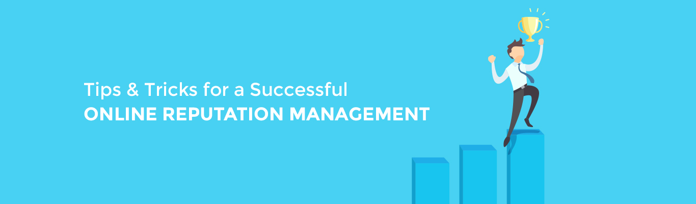Tips and Tricks for a Successful Online Reputation Management