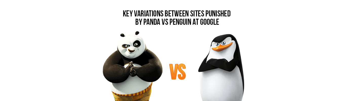 Key variations Between Sites punished By Panda vs penguin At Google