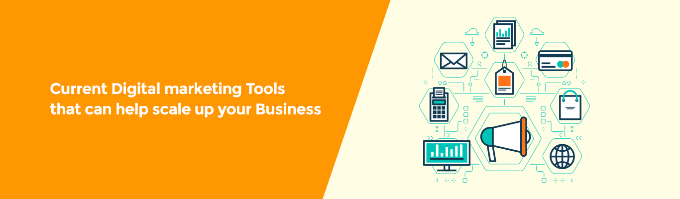Current Digital marketing Tools that can help scale up your Business