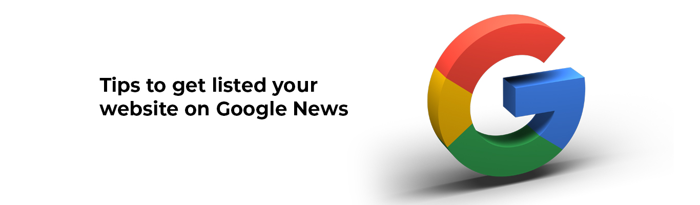 Tips to get listed your website on Google News